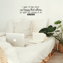 Vinyl Wall Art Decal - I Want To Make Myself So Happy That Others... - 10.5" x 26" - Inspirational Cute Self Esteem Quote Sticker For Bedroom Kids Room Playroom Living Room Daycare Classroom Decor 2