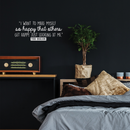 Vinyl Wall Art Decal - I Want To Make Myself So Happy That Others... - 10.5" x 26" - Inspirational Cute Self Esteem Quote Sticker For Bedroom Kids Room Playroom Living Room Daycare Classroom Decor 3