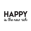 Vinyl Wall Art Decal - Happy Is The New Rich - 13" x 30" - Trendy Inspirational Cute Optimistic Quote Sticker For Office Meetings Conference Room Playroom School Classroom Decor 1