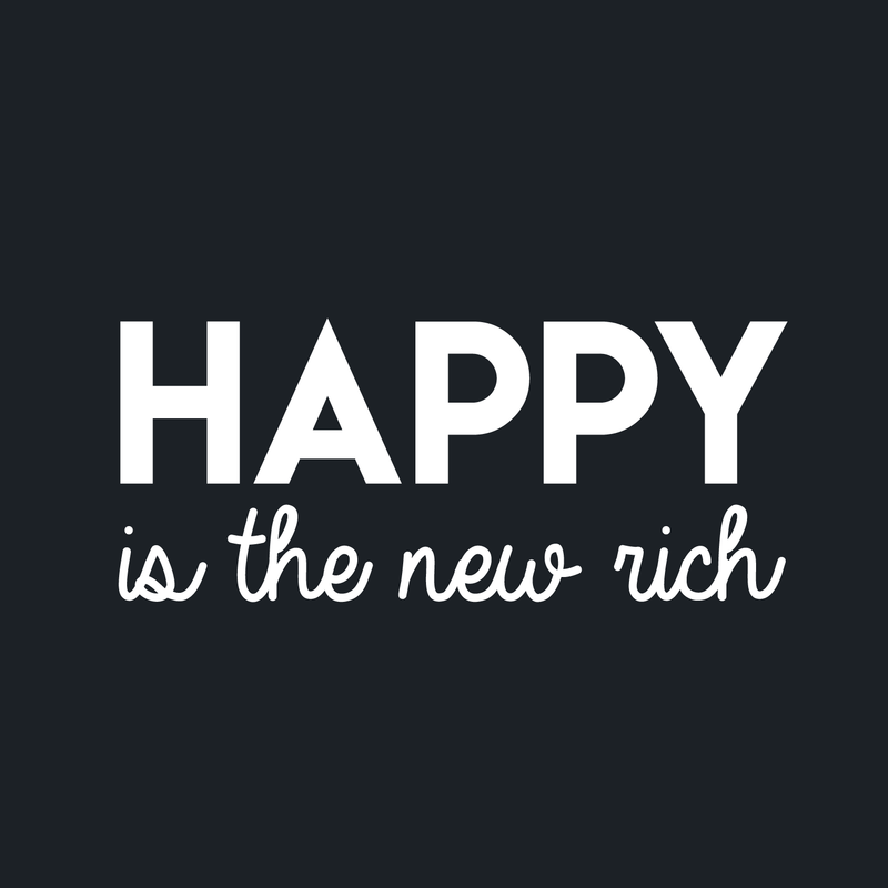 Vinyl Wall Art Decal - Happy Is The New Rich - 13" x 30" - Trendy Inspirational Cute Optimistic Quote Sticker For Office Meetings Conference Room Playroom School Classroom Decor 1