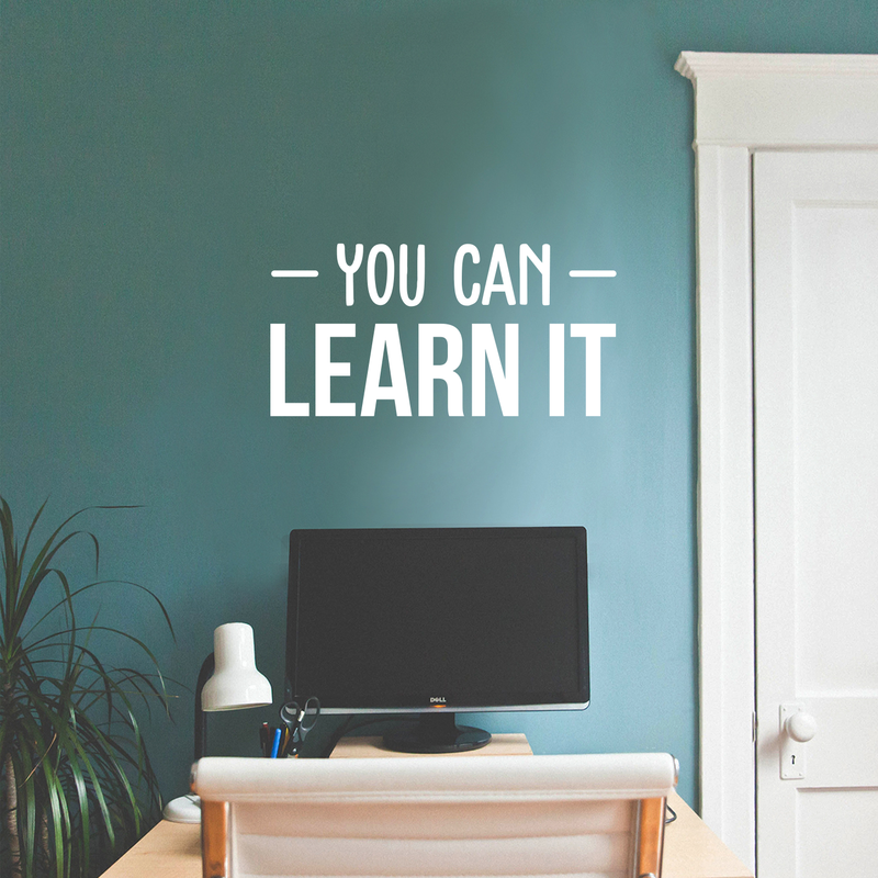 Vinyl Wall Art Decal - You Can Learn It - 12.5" x 25" - Trendy Motivational Quote Sticker For Home Bedroom Living Room Work Office School Classroom Decor 2