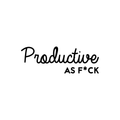 Vinyl Wall Art Decal -  Productive As F*ck - 10" x 29" - Sarcastic Optimistic Funny Adult Joke Quote Sticker For Office Work Business Store Coffee Shop Home Bedroom Living Room Decor 1