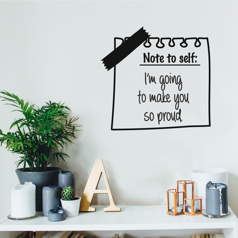 Vinyl Wall Art Decal - Note To Self: I'm Gonna Make You So Proud - 17" x 18" - Inspirational Cute Self Esteem Quote Sticker For Bedroom Kids Room Playroom Living Room Daycare Classroom Decor 2