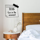 Vinyl Wall Art Decal - To Do: Live In The Moment - 17" x 17" - Trendy Motivational Good Vibes Cute Quote Sticker For Home Bedroom Kids Room Playroom Nursery Daycare School Classroom Decor 2