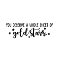 Vinyl Wall Art Decal - You Deserve A Whole Sheet Of Gold Stars - Inspirational Optimistic Cute Quote Sticker For Bedroom Kids Room Playroom Living Room School Classroom Decor 1