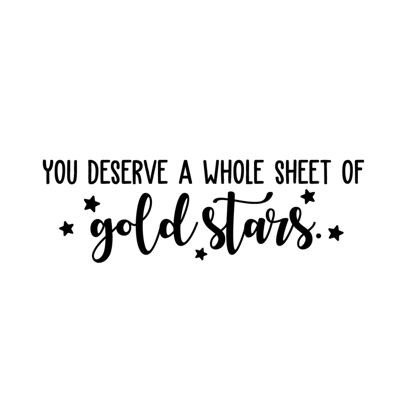 Vinyl Wall Art Decal - You Deserve A Whole Sheet Of Gold Stars - 10" x 30" - Inspirational Optimistic Cute Quote Sticker For Bedroom Kids Room Playroom Living Room School Classroom Decor 1