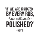 Vinyl Wall Art Decal - If We Are Irritated By Every Rub How Will We Be Polished - Motivational Good Vibes Optimistic Quote Sticker For Bedroom Living Room Playroom Classroom Office Decor 1