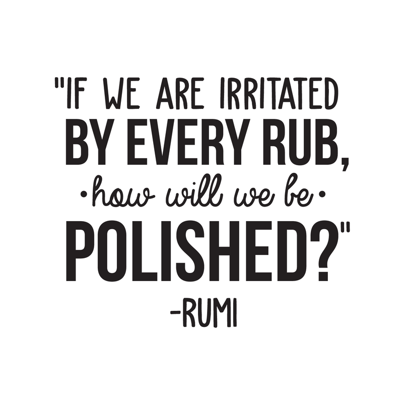 Vinyl Wall Art Decal - If We Are Irritated By Every Rub How Will We Be Polished - 22" x 26" - Motivational Good Vibes Optimistic Quote Sticker For Bedroom Living Room Playroom Classroom Office Decor 1