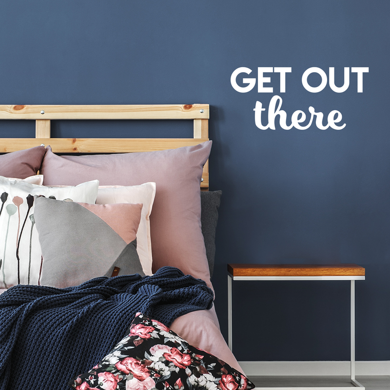 Vinyl Wall Art Decal - Get Out There - 10" x 22" - Modern Motivational Quote Sticker For Home Bedroom Kids Room Playroom Work Office Classroom Decoration 2