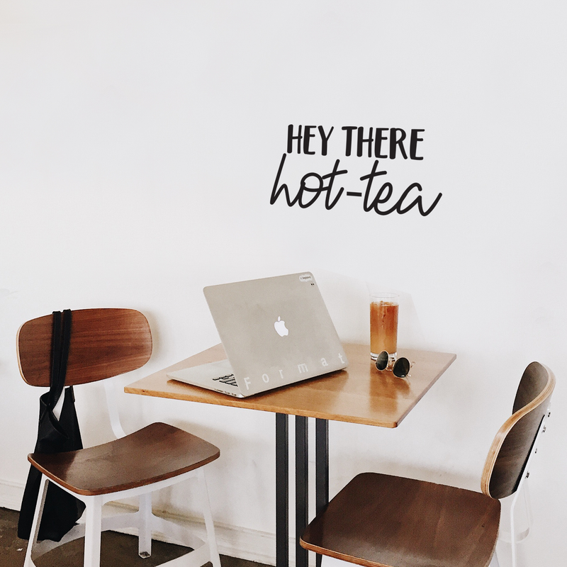 Vinyl Wall Art Decal - Hey There Hot-Tea - 12.5" x 25" - Modern Sarcastic Teatime Quote Sticker For Home Office kitchenette Bedroom Kitchen Living Room Coffee Shop Decor 2