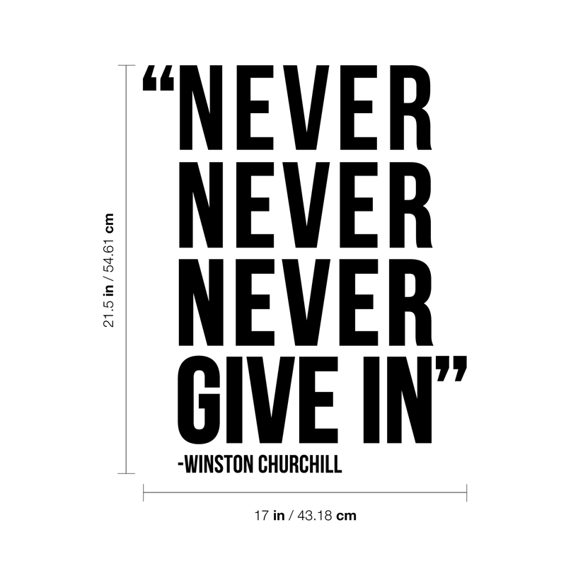 Vinyl Wall Art Decal - Never Never Never Give In - Winston Churchill - 21.5" x 17" - Modern Inspirational Optimism Quote Sticker For Home Office Bedroom School Classroom Decor 4