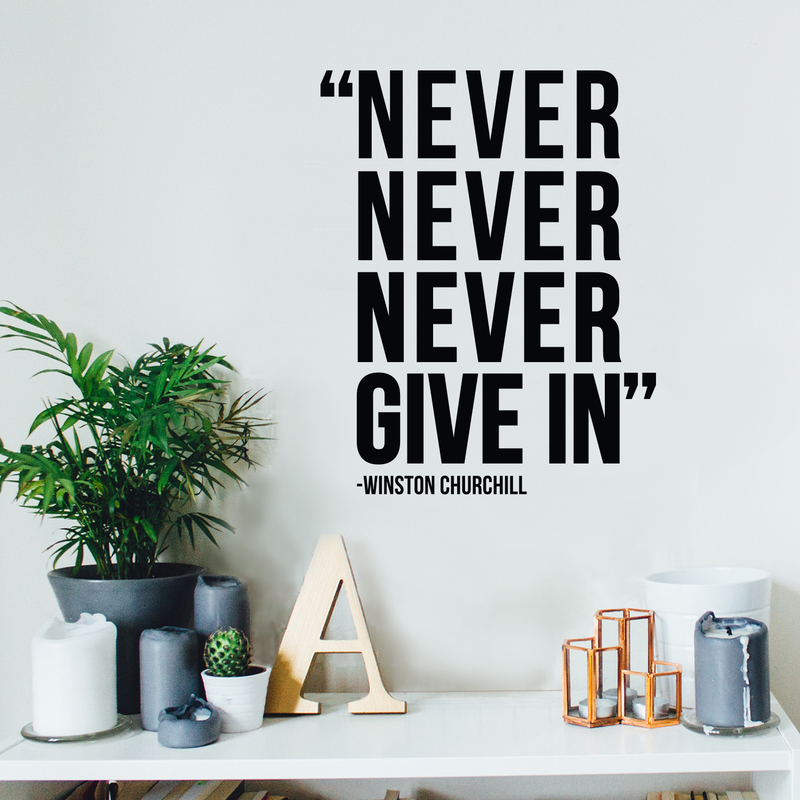 Vinyl Wall Art Decal - Never Never Never Give In - Winston Churchill - 21.5" x 17" - Modern Inspirational Optimism Quote Sticker For Home Office Bedroom School Classroom Decor 3