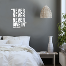 Vinyl Wall Art Decal - Never Never Never Give In - Winston Churchill - 21.5" x 17" - Modern Inspirational Optimism Quote Sticker For Home Office Bedroom School Classroom Decor 2