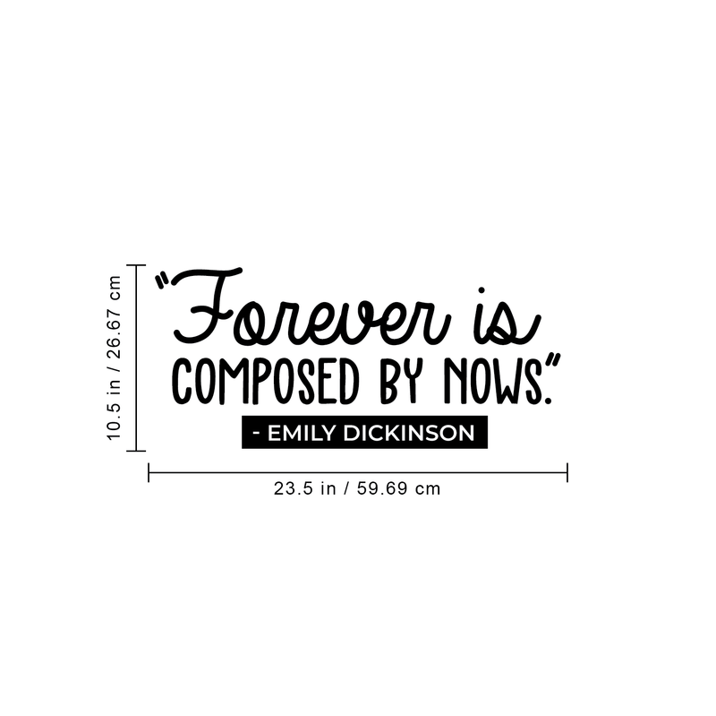Vinyl Wall Art Decal - Forever Is Composed By Nows - 10.5" x 23.5" - Trendy Good Vibes Motivational Positive Life Quote Sticker For Bedroom Kids Room Living Room Playroom Office Classroom Decor 4