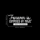 Vinyl Wall Art Decal - Forever Is Composed By Nows - 10.5" x 23.5" - Trendy Good Vibes Motivational Positive Life Quote Sticker For Bedroom Kids Room Living Room Playroom Office Classroom Decor 4