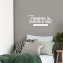Vinyl Wall Art Decal - Forever Is Composed By Nows - 10.5" x 23.5" - Trendy Good Vibes Motivational Positive Life Quote Sticker For Bedroom Kids Room Living Room Playroom Office Classroom Decor 2