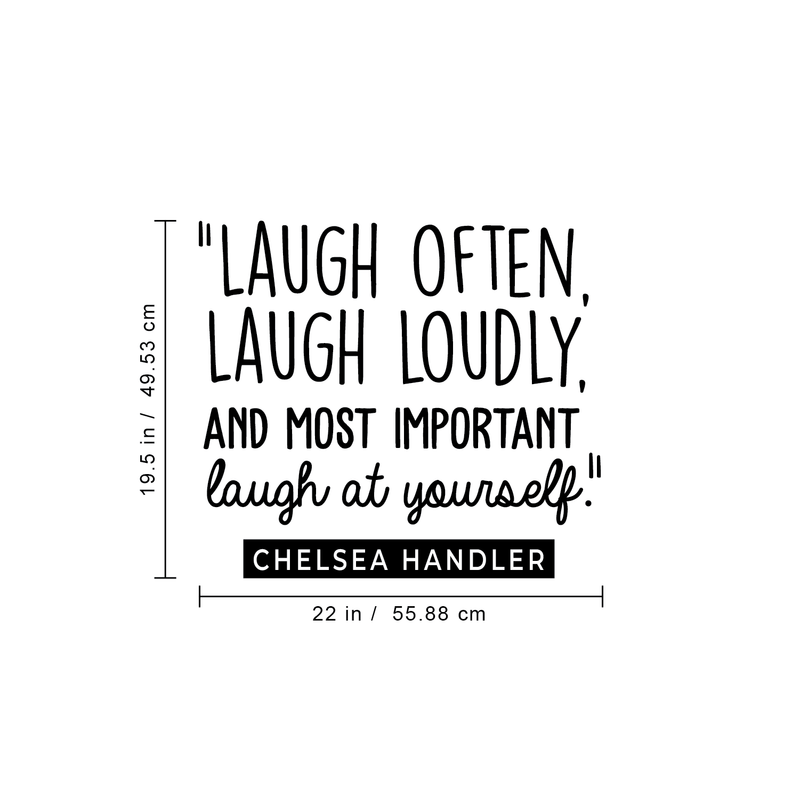 Vinyl Wall Art Decal - Laugh Often; Laugh Loudly; And Most Important Laugh At Yourself - 19.5" x 22" - Optimistic Cute Self Esteem Quote Sticker For Bedroom Kids Room Living Room Playroom Decor 4