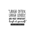 Vinyl Wall Art Decal - Laugh Often; Laugh Loudly; And Most Important Laugh At Yourself - 19. Optimistic Cute Self Esteem Quote Sticker For Bedroom Kids Room Living Room Playroom Decor 1