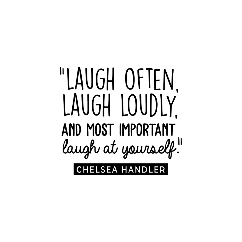 Vinyl Wall Art Decal - Laugh Often; Laugh Loudly; And Most Important Laugh At Yourself - 19.5" x 22" - Optimistic Cute Self Esteem Quote Sticker For Bedroom Kids Room Living Room Playroom Decor 1