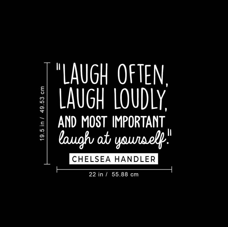Vinyl Wall Art Decal - Laugh Often; Laugh Loudly; And Most Important Laugh At Yourself - 19.5" x 22" - Optimistic Cute Self Esteem Quote Sticker For Bedroom Kids Room Living Room Playroom Decor 4
