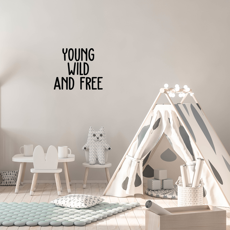 Vinyl Wall Art Decal - Young Wild And Free - 17" x 20" - Modern Inspirational Self Esteem Quote Sticker For Home Office Teen Bedroom Living Room Coffee Shop Decor 2