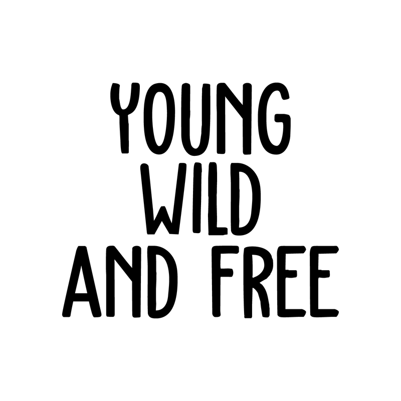 Vinyl Wall Art Decal - Young Wild And Free - 17" x 20" - Modern Inspirational Self Esteem Quote Sticker For Home Office Teen Bedroom Living Room Coffee Shop Decor 1