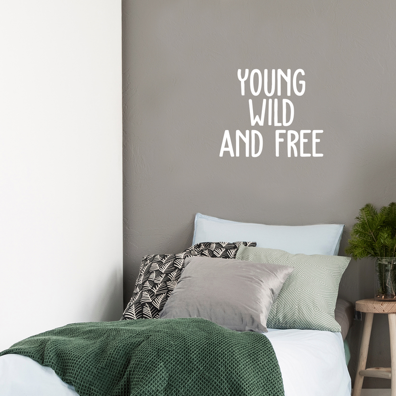 Vinyl Wall Art Decal - Young Wild And Free - 17" x 20" - Modern Inspirational Self Esteem Quote Sticker For Home Office Teen Bedroom Living Room Coffee Shop Decor 2