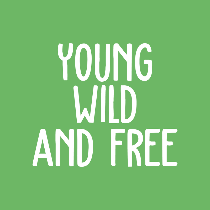 Vinyl Wall Art Decal - Young Wild And Free - 17" x 20" - Modern Inspirational Self Esteem Quote Sticker For Home Office Teen Bedroom Living Room Coffee Shop Decor 1