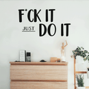 Vinyl Wall Art Decal - F*ck It Just Do It - Sarcastic Optimistic Funny Adult Joke Quote Sticker For Office Work Business Store Coffee Shop Home Bedroom Living Room Decor 2