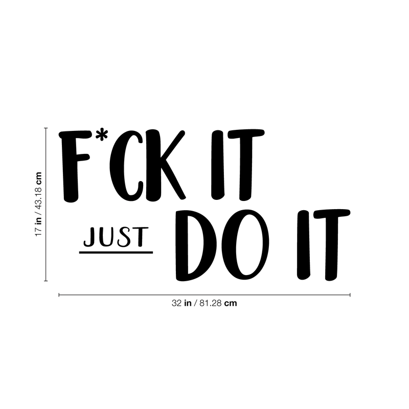 Vinyl Wall Art Decal -  F*ck It Just Do It - 17" x 32" - Sarcastic Optimistic Funny Adult Joke Quote Sticker For Office Work Business Store Coffee Shop Home Bedroom Living Room Decor 4