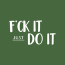 Vinyl Wall Art Decal -  F*ck It Just Do It - 17" x 32" - Sarcastic Optimistic Funny Adult Joke Quote Sticker For Office Work Business Store Coffee Shop Home Bedroom Living Room Decor 1