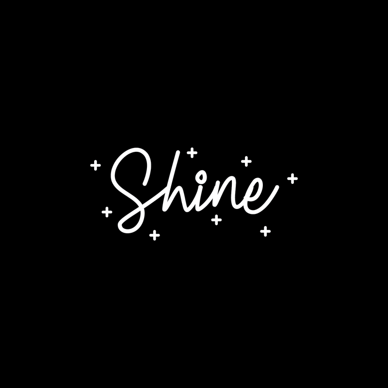 Vinyl Wall Art Decal - Shine - 10" x 22" - Modern Inspirational Cute Quote Sticker For Children Home Office Bedroom Closet Kids Room Playroom Dance Classroom Coffee Shop Decor 1