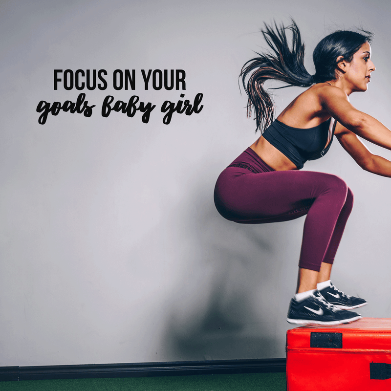 Vinyl Wall Art Decal - Focus On Your Goals Baby Girl - 11.5" x 35" - Trendy Inspirational Positive Quote Sticker For Girls Room Bedroom Closet Playroom Living Room Office Yoga Ballet Feminine Decor 3