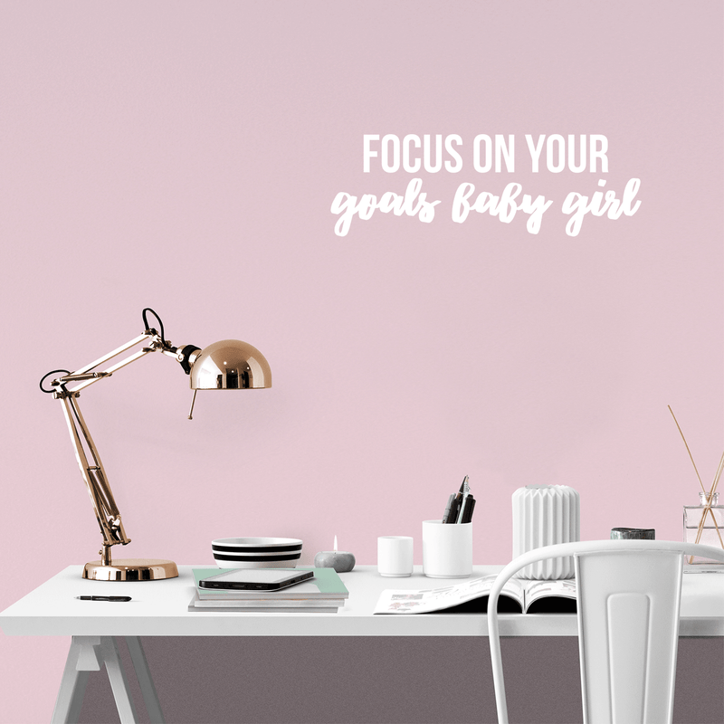 Vinyl Wall Art Decal - Focus On Your Goals Baby Girl - 11.5" x 35" - Trendy Inspirational Positive Quote Sticker For Girls Room Bedroom Closet Playroom Living Room Office Yoga Ballet Feminine Decor 2