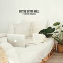 Vinyl Wall Art Decal - Go The Extra Mile It's Never Crowded - 7" x 30" - Trendy Motivational Positive Quote Sticker For Living Room Kids Room Playroom Office Work Gym Yoga Ballet Fitness Decor 3