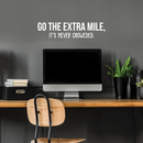 Vinyl Wall Art Decal - Go The Extra Mile It's Never Crowded - 7" x 30" - Trendy Motivational Positive Quote Sticker For Living Room Kids Room Playroom Office Work Gym Yoga Ballet Fitness Decor 2