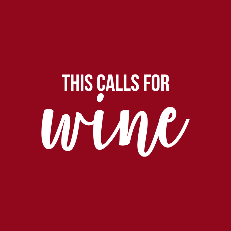 Vinyl Wall Art Decal - This Calls For Wine - 9.5" x 17" - Trendy Sarcasm Adult Drink Quote Sticker For Home Kitchen Living Room Mini Bar Dining Room Restaurant Decor 1