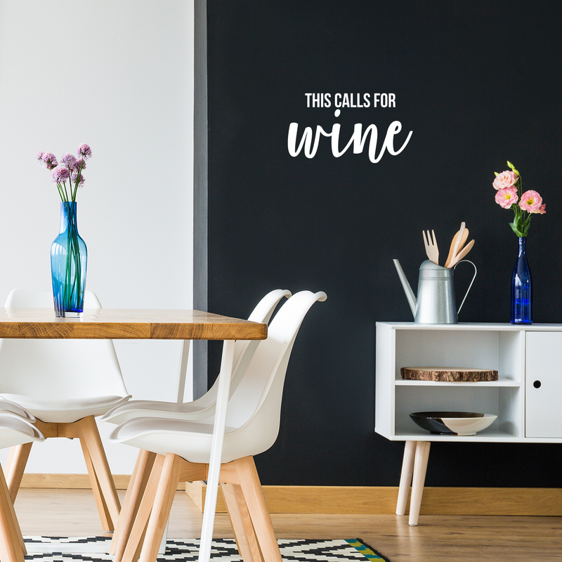 Vinyl Wall Art Decal - This Calls For Wine - 9.5" x 17" - Trendy Sarcasm Adult Drink Quote Sticker For Home Kitchen Living Room Mini Bar Dining Room Restaurant Decor 2