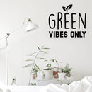 Vinyl Wall Art Decal - Green Vibes Only - Trendy Motivational Minimal Quote Sticker For Family Home Office Living Room Entryway Plants Health Patio Decor 3