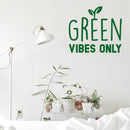 Vinyl Wall Art Decal - Green Vibes Only - 22" x 25" - Trendy Motivational Minimal Quote Sticker For Family Home Office Bedroom Living Room Entryway Decor 3