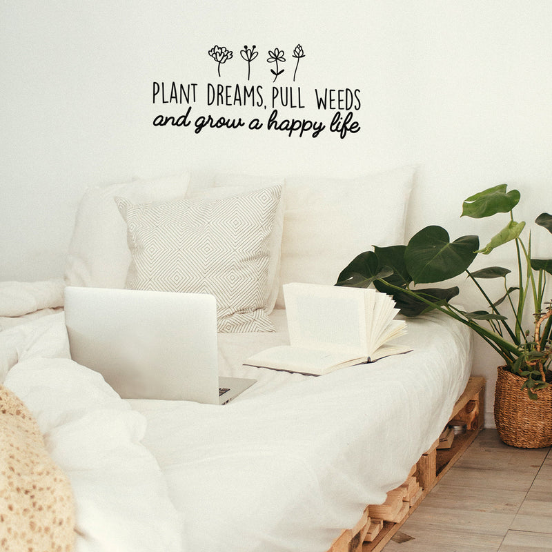 Vinyl Wall Art Decal - Plant Dreams Pull Weeds And Grow A Happy Life - 13" x 30" - Modern Inspirational Nature Quote Sticker For Home Office Bedroom Living Room Kids Room Patio Decor 2