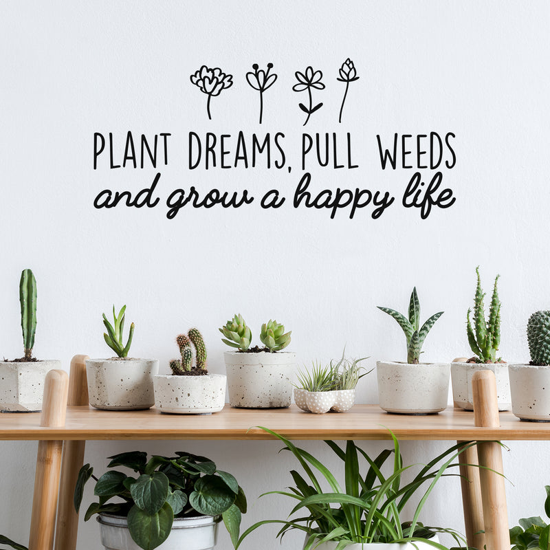 Vinyl Wall Art Decal - Plant Dreams Pull Weeds And Grow A Happy Life - 13" x 30" - Modern Inspirational Nature Quote Sticker For Home Office Bedroom Living Room Kids Room Patio Decor 3