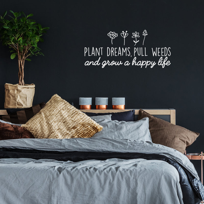 Vinyl Wall Art Decal - Plant Dreams Pull Weeds And Grow A Happy Life - 13" x 30" - Modern Inspirational Nature Quote Sticker For Home Office Bedroom Living Room Kids Room Patio Decor 3