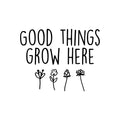 Vinyl Wall Art Decal - Good Things Grow Here - Trendy Inspirational Minimal Quote Sticker For Indoor Garden Home Office Bedroom Living Room Plants Flower Patio Decor 1