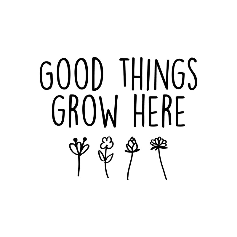 Vinyl Wall Art Decal - Good Things Grow Here - 20" x 26" - Trendy Motivational Minimal Quote Sticker For Family Home Office Living Room Entryway Plants Health Patio Decor 1