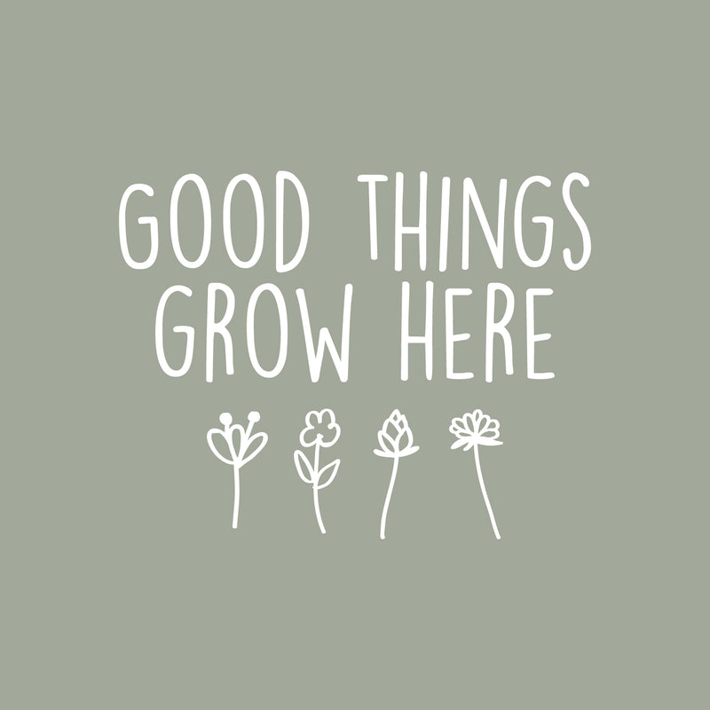 Vinyl Wall Art Decal - Good Things Grow Here - 20" x 26" - Trendy Motivational Minimal Quote Sticker For Family Home Office Living Room Entryway Plants Health Patio Decor 1