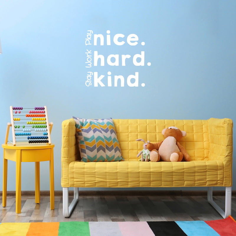 Vinyl Wall Art Decal - Play Nice Work Hard Stay Kind - 19" x 22" - Modern Motivational Quote Sticker For Home School Bedroom Kids Room Playroom Daycare Classroom Decor 3