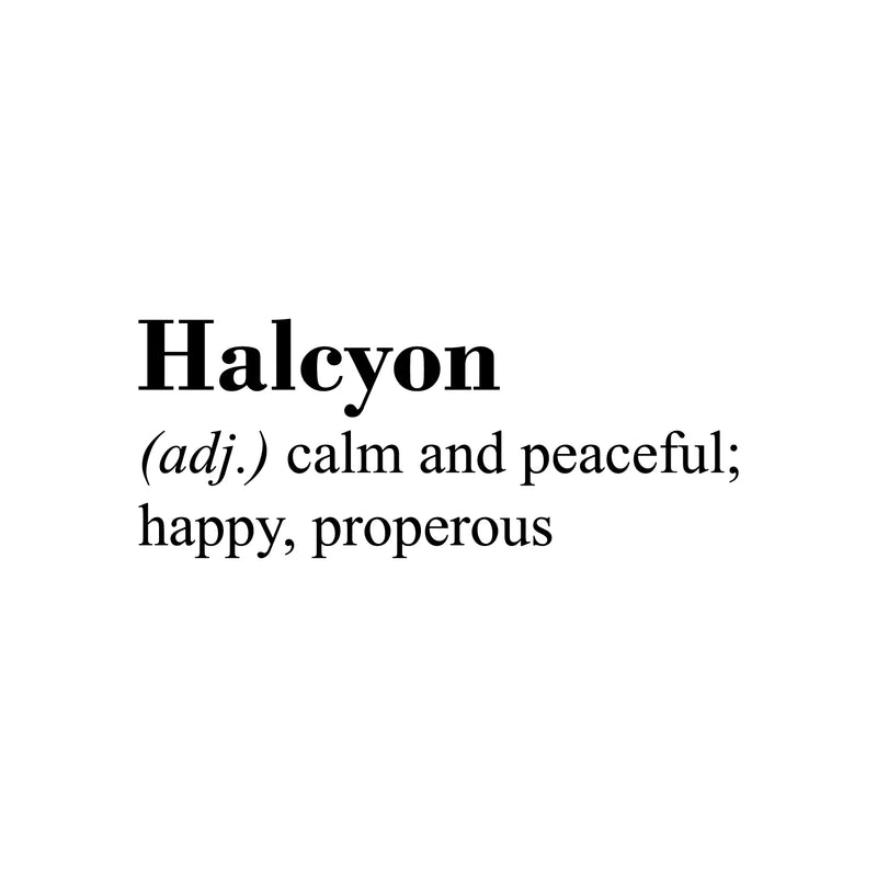 Vinyl Wall Art Decal - Halcyon Definition - 10" x 25" - Trendy Motivational Positive Quote Sticker For Home Office Bedroom Living Room Coffee Shop Store Decor 1