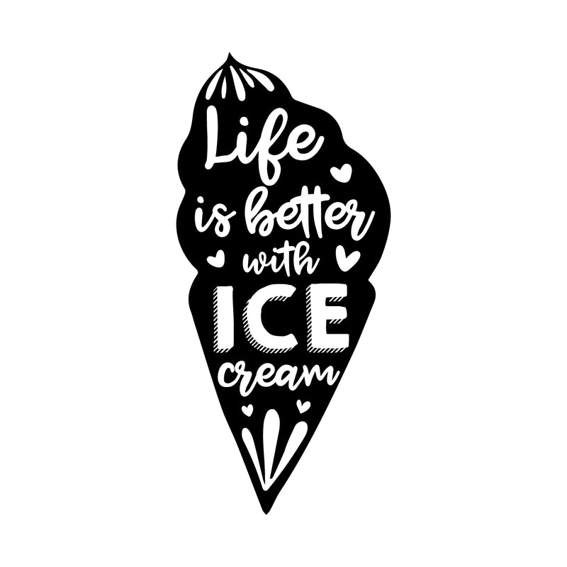 Vinyl Wall Art Decal - Life Is Better With Ice Cream - 23.5" x 11" - Modern Funny Dessert Quote Sticker Sugar Cone Shape For Kids Room Home Kitchen Coffee Shop Store Decor 1