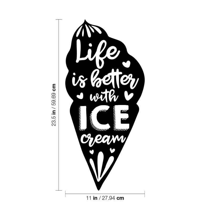 Vinyl Wall Art Decal - Life Is Better With Ice Cream - 23.5" x 11" - Modern Funny Dessert Quote Sticker Sugar Cone Shape For Kids Room Home Kitchen Coffee Shop Store Decor 4